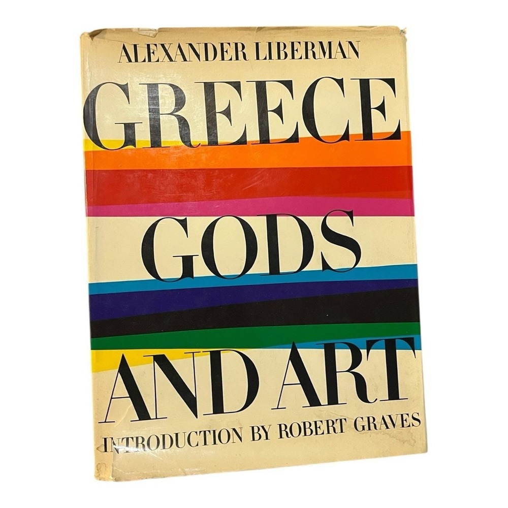 Greece, Gods and Art By‎ Alexander Liberman & Robert Graves HC w/DJ 1968 History